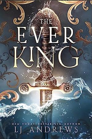 The Ever King by LJ Andrews