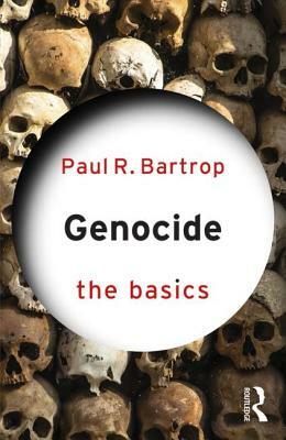 Genocide: The Basics by Paul R. Bartrop