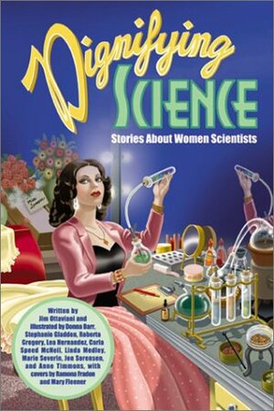 Dignifying Science: Stories about Women Scientists by Jim Ottaviani