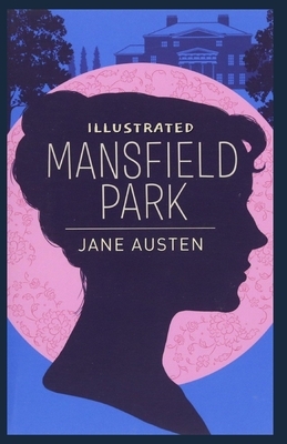 Mansfield Park: Illustrated by Jane Austen