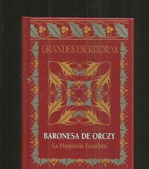 La Pimpinela Escarlata by Baroness Orczy