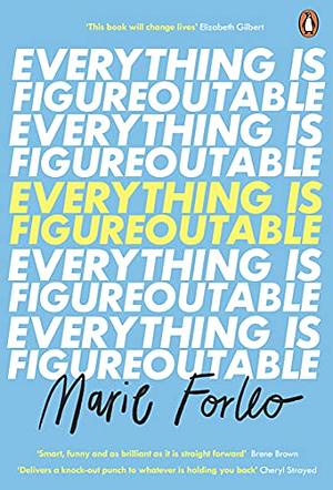 Everything is Figureoutable: The #1 New York Times Bestseller by Marie Forleo