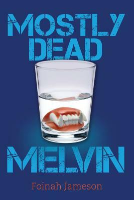 Mostly Dead Melvin by Foinah Jameson