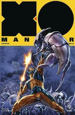 X-O Manowar, Vol. 3: Emperor by Matt Kindt, Clayton Crain