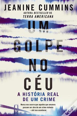 Um Golpe no Céu by Jeanine Cummins