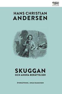 Skuggan och andra berättelser by Hans Christian Andersen