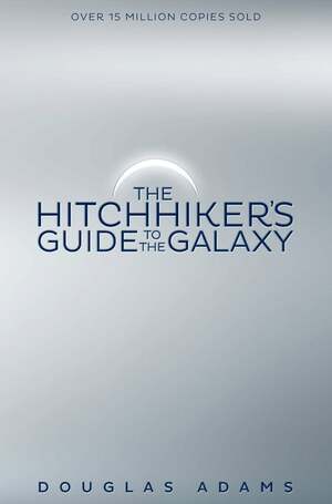 The Hitchhiker's Guide to the Galaxy by Douglas Adams