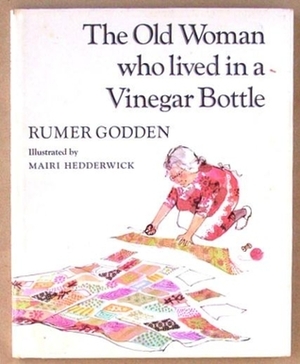 The Old Woman Who Lived in a Vinegar Bottle by Mairi Hedderwick, Rumer Godden