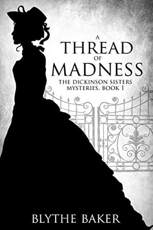 A Thread of Madness by Blythe Baker