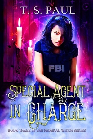 Special Agent In Charge by T.S. Paul