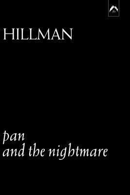 Pan and the Nightmare: Revised Edition by James Hillman