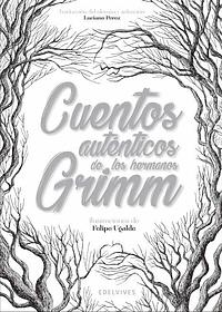 Cuentos Auténticos de los Hermanos Grimm by Luciano Perez