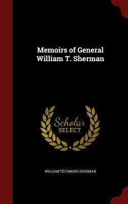 Memoirs of General William T. Sherman by William Tecumseh Sherman