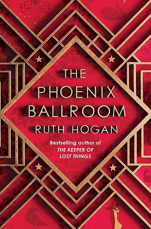 The Phoenix Ballroom by Ruth Hogan