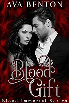 Blood Gift: Paranormal Vampire Romance by Ava Benton