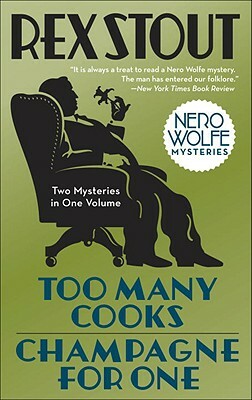 Too Many Cooks & Champagne for One by Rex Stout