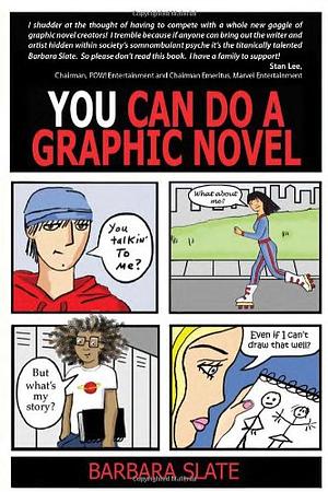 You Can Do a Graphic Novel by Barbara Slate