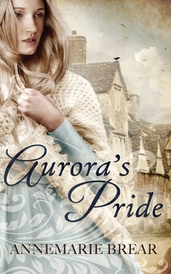 Aurora's Pride by AnneMarie Brear