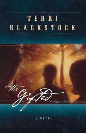 The Gifted by Terri Blackstock