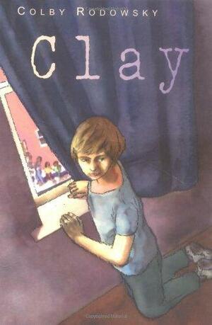 Clay by Colby Rodowsky