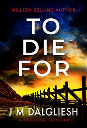 To Die For by J.M. Dalgliesh