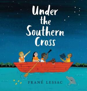 Under the Southern Cross by Frané Lessac