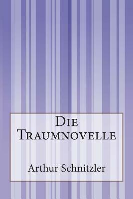 Die Traumnovelle by Arthur Schnitzler