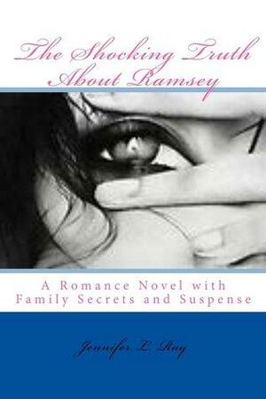 The Shocking Truth About Ramsey by Jennifer Ray