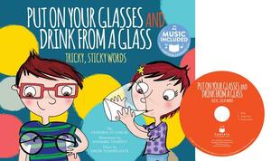 Put on Your Glasses and Drink from a Glass: Tricky, Sticky Words by Stephen O'Connor
