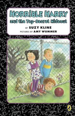 Horrible Harry and the Top-Secret Hideout by Suzy Kline