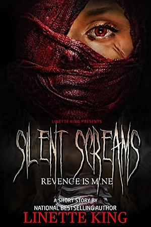 Silent Screams by Linette King