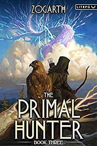 The Primal Hunter 3 by Zogarth