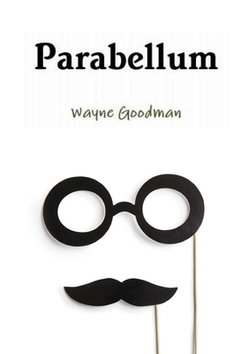 Parabellum by Wayne Goodman