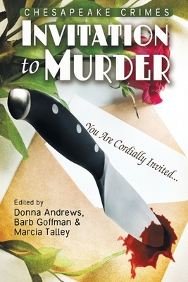 Chesapeake Crimes: Invitation to Murder by Barb Goffman, Donna Andrews, Marcia Talley
