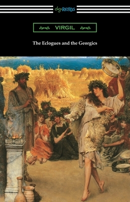 The Eclogues and the Georgics by Virgil