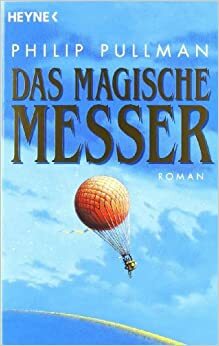 Das magische Messer by Philip Pullman