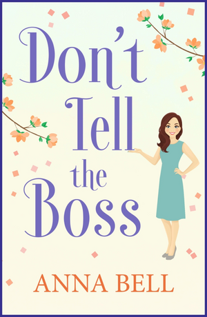 Don't Tell the Boss by Anna Bell