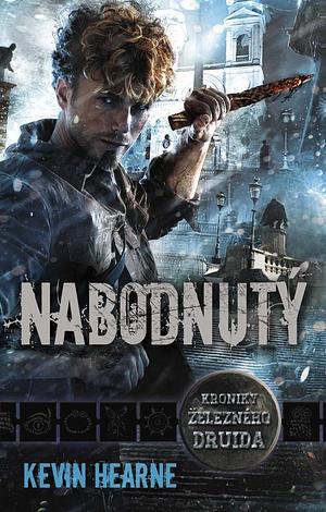 Nabodnutý by Kevin Hearne