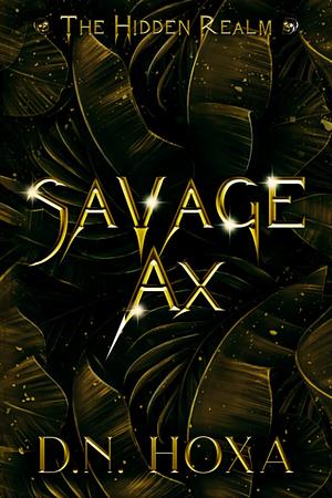 Savage Ax by D.N. Hoxa