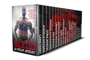 Wanted: An Outlaw Anthology by Angela Snyder, Trisha Wolfe, Laramie Briscoe, Lane Hart, Roxy Sinclaire, Erin Trejo, Kim Bailey, S.H. Richardson, Sybil Bartel, Rachel Lyn Adams, Geri Glenn, Marissa Dobson, Amanda Heartley, Liberty Parker, Marie James, Daphne Loveling, J.M. Walker, Winter Travers, Keri Lake, D.B. West