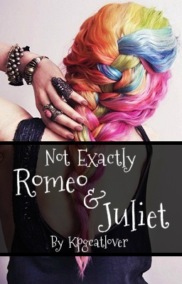 Not Exactly Romeo & Juliet by Kay Godley (kpgcatlover)