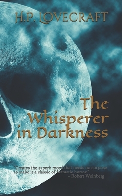 The Whisperer in Darkness by H.P. Lovecraft