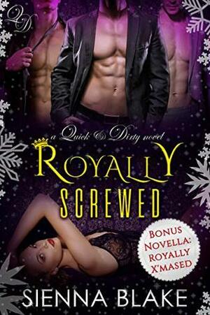 Royally Screwed: A Contemporary Reverse-Harem Romance by Sienna Blake