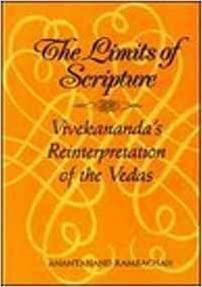 Limits of Scripture; Vivekananda's Reinterpretation of the Vedas by Anantanand Rambachan