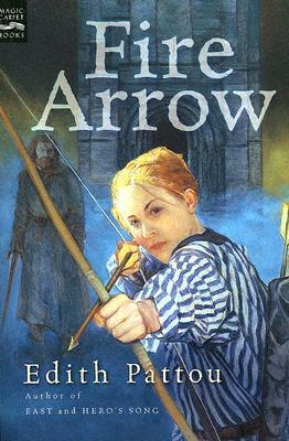 Fire Arrow by Edith Pattou