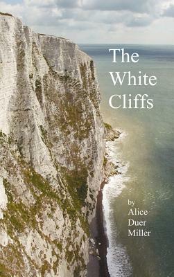 The White Cliffs by Alice Duer Miller