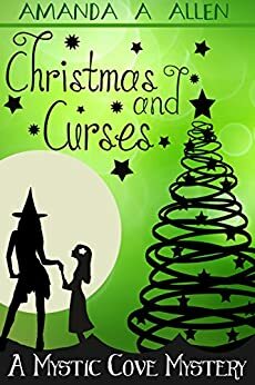 Christmas and Curses: A Mommy Cozy Paranormal Mystery by Amanda A. Allen