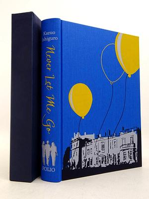 Never Let Me Go - Folio Society Edition by Kazuo Ishiguro