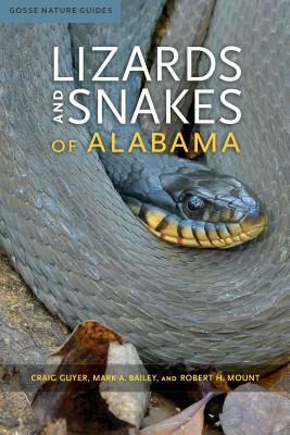 Lizards and Snakes of Alabama by Mark A. Bailey, Craig Guyer, Robert H. Mount