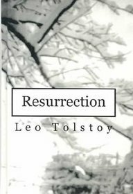 Resurrection (Classics) by Leo Tolstoy